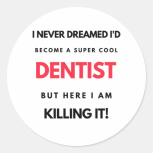 Ik had nooit gedacht dat ik een super-Cool Dentist Ronde Sticker