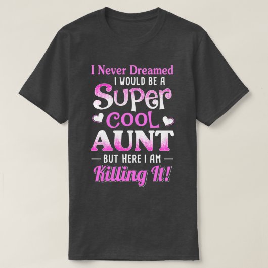 Ik had nooit gedacht dat ik een supercool tante 1  t-shirt (Design voorkant)