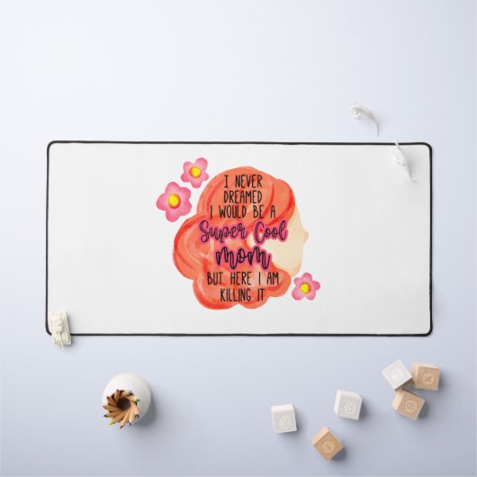 Ik had nooit gedacht dat ik een supercoole moeder bureaumat (Kindertafel)