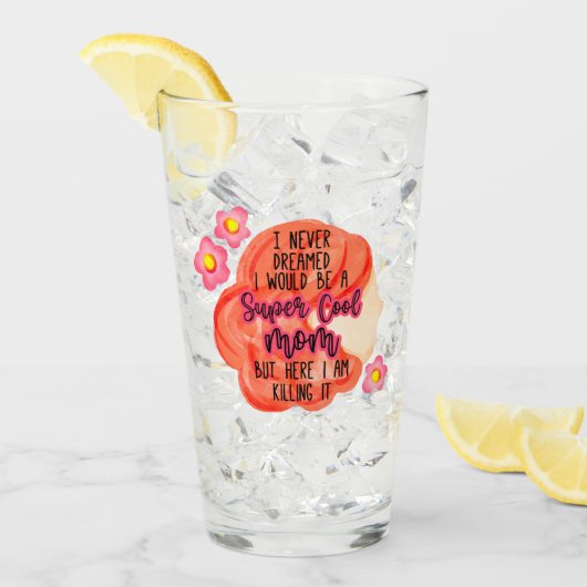 Ik had nooit gedacht dat ik een supercoole moeder  glas (Voorkant ijs)