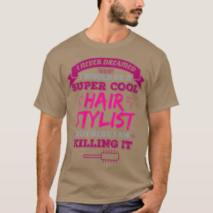 Ik had nooit gedacht dat ik een superkool hairstyl t-shirt