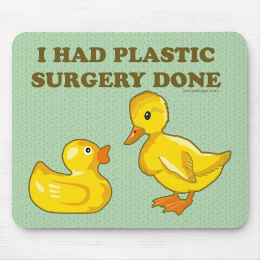 Ik had plastische chirurgie gedaan muismat (Voorkant)