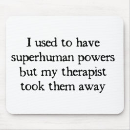 Ik had superkrachten muismat