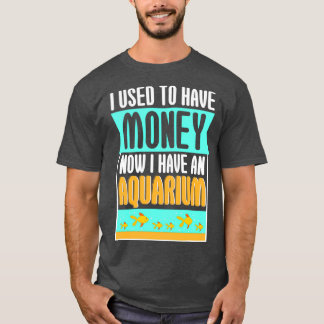 Ik had vroeger geld voor Aquarium T-shirt