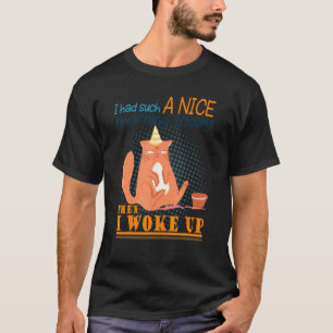 Ik Had Zo'n Leuke Ochtend Boze Kat Slecht Karakter T-shirt