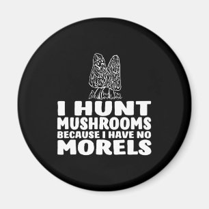Ik hak paddenstoelen omdat ik geen morels heb magneet