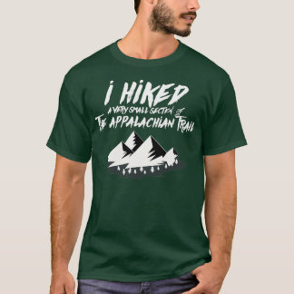 Ik hakte kleine sectie Appalachian Trail Funny Hik T-shirt