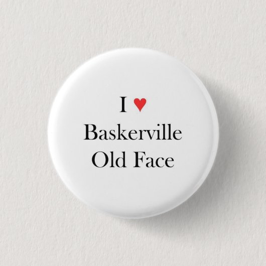 Ik hart Baskerville Old Face Ronde Button 3,2 Cm (Voorkant)