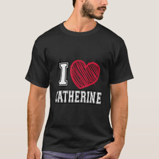 Ik hart Catherine Voornaam Ik hou van Catherine Pe T-shirt