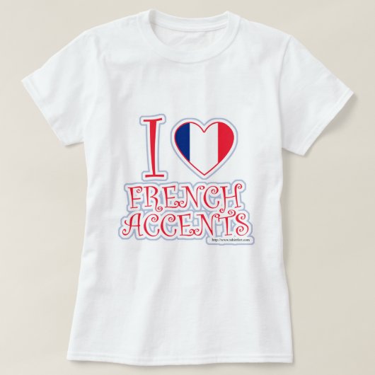 Ik hart de Franse Accents Fun Slogan T-shirt (Design voorkant)
