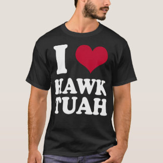 Ik hart Hawk Tuah T-shirt