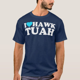 Ik hart Hawk Tuah T-shirt