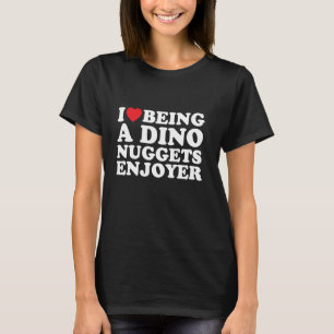 Ik Hart Ik Hou Van Dinosaur Chicken Nuggets T-shirt