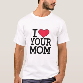 Ik hart je moeder t-shirt