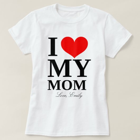 Ik hart mijn moeder aangepaste naam Moederdag T-shirt (Design voorkant)