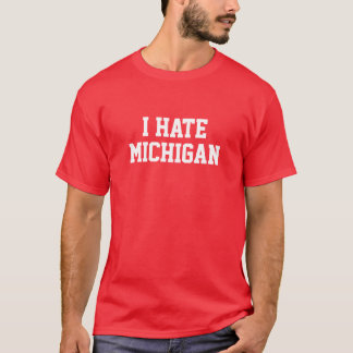 IK HATE MICHIGAN T-SHIRT