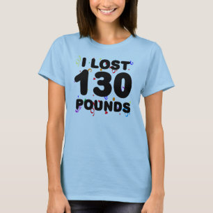 Ik heb 130 pond verloren t-shirt