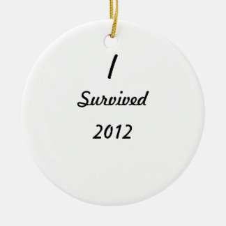 Ik heb 2012 overleefd! keramisch ornament