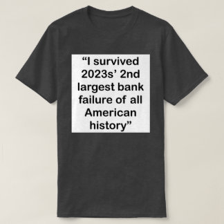 Ik heb 2023s 2e grootste bankfaillissement overlee t-shirt