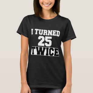 Ik heb 25 tweeënvijftig vijftig jaar oude 50ste ve t-shirt