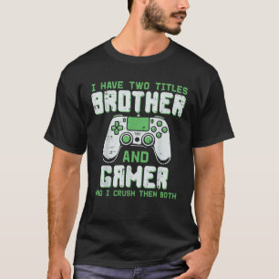 Ik heb 2 titels Brother Gamer Funny Gaming Boys Ki T-shirt