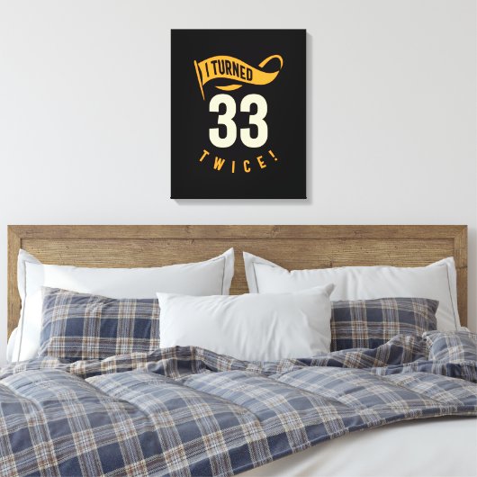 Ik heb 33 keer gedraaid. Funny 66th Birthday Canvas Afdruk (Insitu (Slaapkamer))