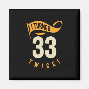 Ik heb 33 keer gedraaid. Funny 66th Birthday Magneet