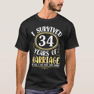 Ik heb 34 jaar overleven van het huwelijk. t-shirt