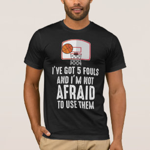 Ik heb 5 Fouls Funny sarcastische Basketball Playe T-shirt