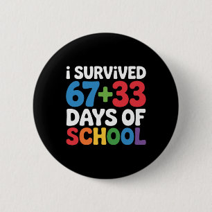 Ik heb 67+33 dagen school overleefd 100ste dag wis ronde button 5,7 cm