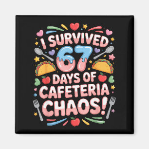 Ik heb 67 dagen cafetaria chaos zes zeven meme ove magneet