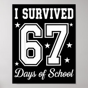 Ik heb 67 dagen school overleefd 67 Meme Leraren S Poster