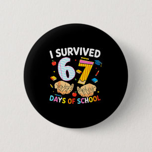 Ik heb 67 dagen school overleefd Cool leraar ontwe Ronde Button 5,7 Cm