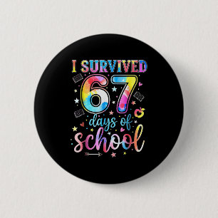 Ik heb 67 dagen school overleefd Funny 67 Meme Ler Ronde Button 5,7 Cm