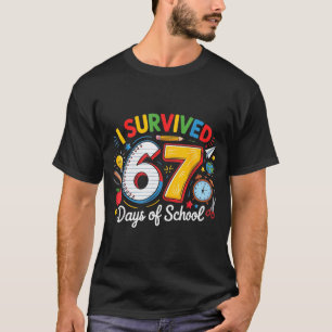 Ik heb 67 dagen school overleefd Funny 6 7 Meme Le T-shirt