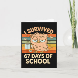 Ik heb 67 dagen school overleefd Funny Coffee Uil Kaart