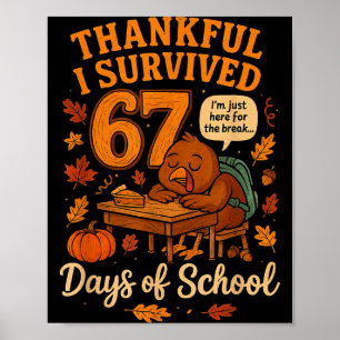 Ik heb 67 dagen school overleefd Funny leraar dank Poster