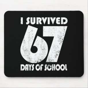 Ik heb 67 dagen school overleefd Funny Meme 67 Ler Muismat