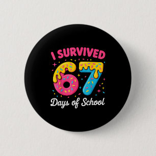 Ik heb 67 dagen school overleefd Funny Meme Leraar Ronde Button 5,7 Cm