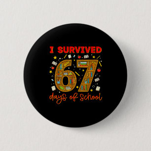Ik heb 67 dagen school overleefd Funny Meme Leraar Ronde Button 5,7 Cm