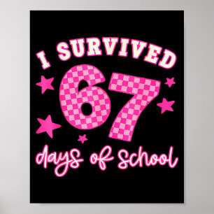 Ik heb 67 dagen school overleefd Grappig 67 lerare Poster