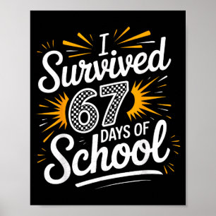 Ik heb 67 dagen school overleefd Grappig 67 lerare Poster