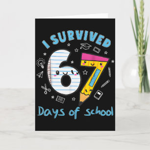 Ik heb 67 dagen school overleefd Grappig 6 7 Meme Kaart