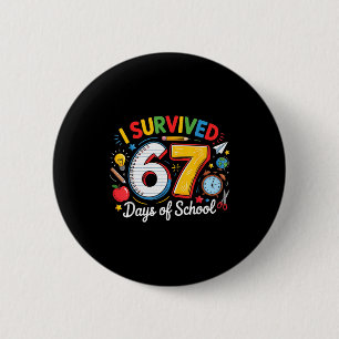 Ik heb 67 dagen school overleefd Grappig 6 7 Meme Ronde Button 5,7 Cm
