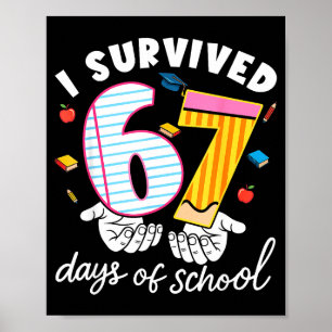 Ik heb 67 dagen school overleefd Grappig leuk meme Poster