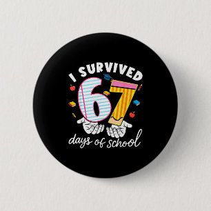 Ik heb 67 dagen school overleefd Grappig leuk meme Ronde Button 5,7 Cm