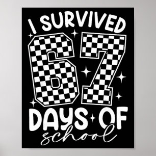 Ik heb 67 dagen school overleefd Grappig zes zeven Poster