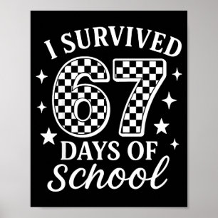 Ik heb 67 dagen school overleefd Grappige meme ler Poster