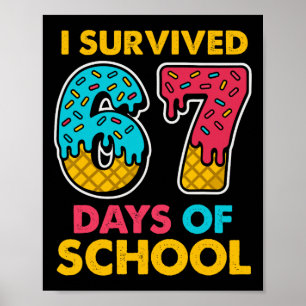 Ik heb 67 dagen school overleefd IJsdruppel Six Se Poster