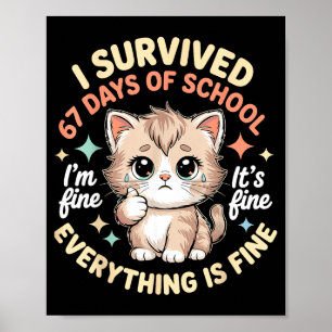 Ik heb 67 dagen school overleefd Kat Het gaat goed Poster